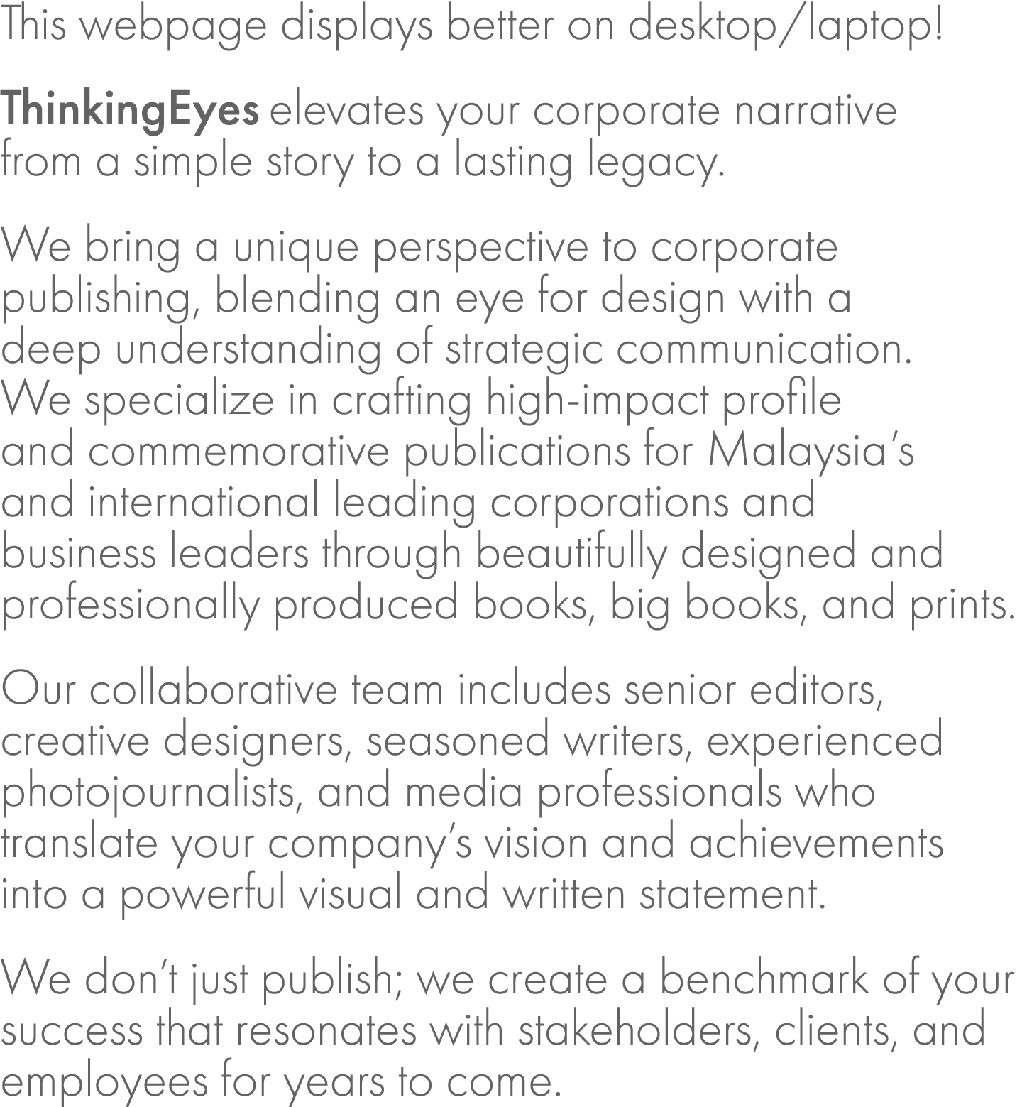 This webpage displays better on desktop/laptop! ThinkingEyes elevates your corporate narrative from a simple story to...